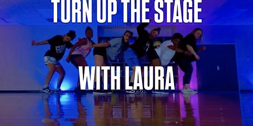 Turn Up THE STAGE with Laura