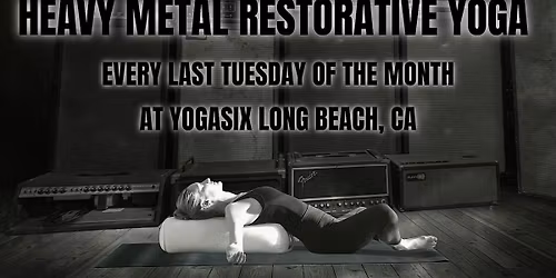 HEAVY METAL RESTORATIVE YOGA