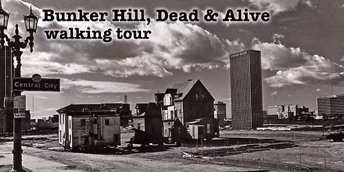Bunker Hill, Dead and Alive Walking Tour