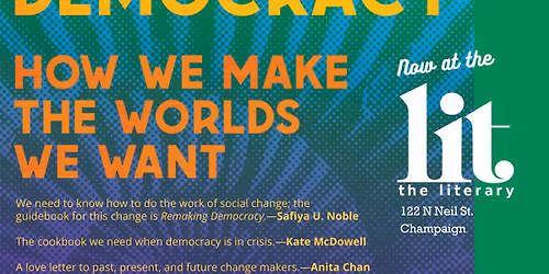 Remaking Democracy Champaign @ The Literary