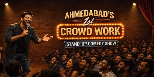 Ahmedabad's 1st Crowd Work Comedy Show