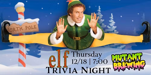 Elf Trivia Night at Mutant Brewing!