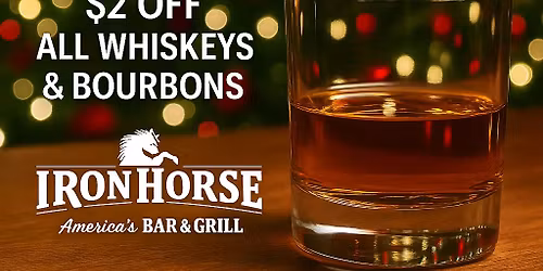 ALL LOCATIONS - Whiskey Wednesday - Iron Horse Bar & Grill