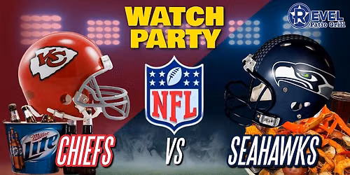 Chiefs Vs. Seahawks - NFL Watch Party at The Revel!