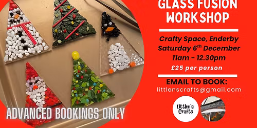Festive Glass Fusion Workshop at Crafty Space, Enderby