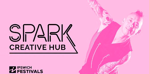 Creative Hub - SPARK Ipswich Arts Festival