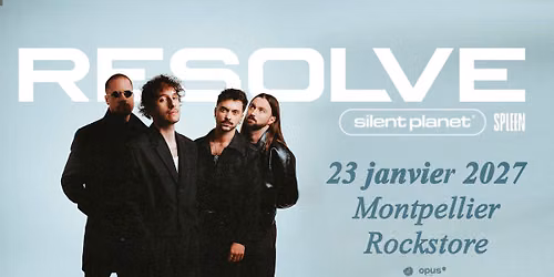 Resolve + Silent Planet + Spleen x Montpellier, Rockstore