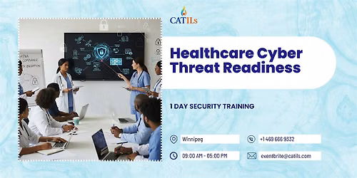 Healthcare Cyber Threat Readiness: 1 Day Security Training, Winnipeg