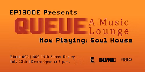 QUEUE: A Music Lounge | Now Playing: Soul House