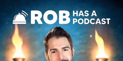 Rob Has a Podcast Live at Elgin and Winter Garden Theatre Centre