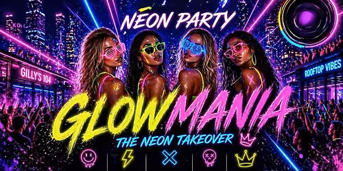 GLOWMANIA The Neon Takeover SaturdayNight Festival