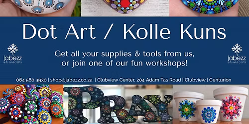 Dot art/ Kolle Kuns, @ R395.00, 4,23 Aug13,16 Sep, 11,21 Oct, 15,28 Nov, @ Jabezz Arts Crafts