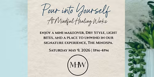 Pour Into Yourself - A Mother's Day Experience at Mindful Healing Works