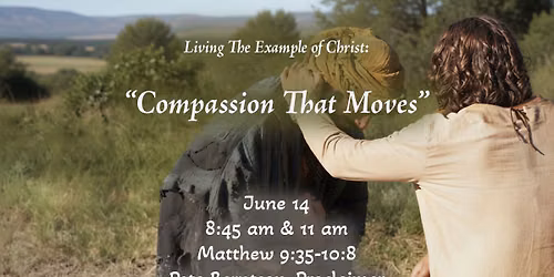June 14 Worship "Compasion That Moves"