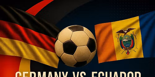 World Cup Watch Party: Germany v Ecuador