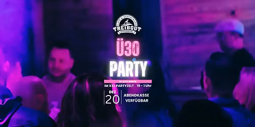 \u00dc30 Party 20.12.25 | Caf\u00e9 Treibgut Magdeburg | Im XXL Partyzelt | Mit Abendkasse