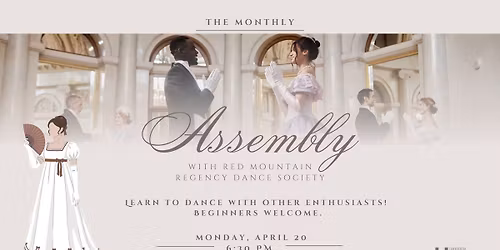 The Monthly Assembly - with Red Mountain Regency Dance Society