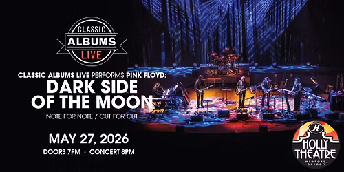 The Historic Holly Theatre Presents Classic Albums Live: The Dark Side of the M