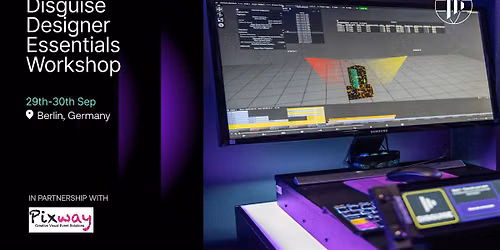 Disguise Designer Essentials Workshop- Berlin Roadshow
