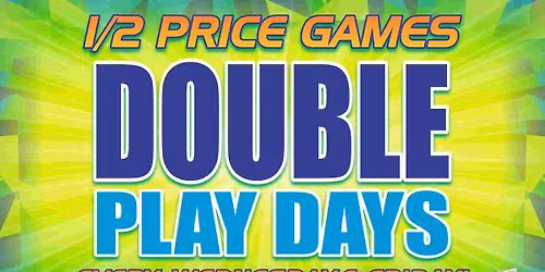 Double The Days..Double The Play!