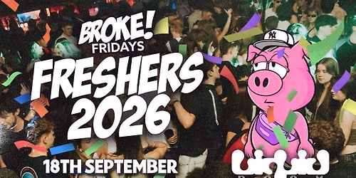BROKE! FRIDAYS | FRESHERS WEEK 2 | ALL NEW LIQUID ROOM! | HUGE REFURB \ud83c\udf89