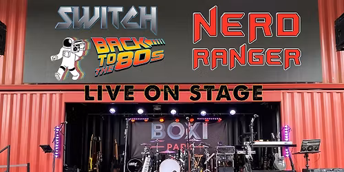 80s Nights w\/ SWITCH & Nerd Ranger @BOXI PARK