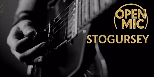 OPEN MIC STOGURSEY
