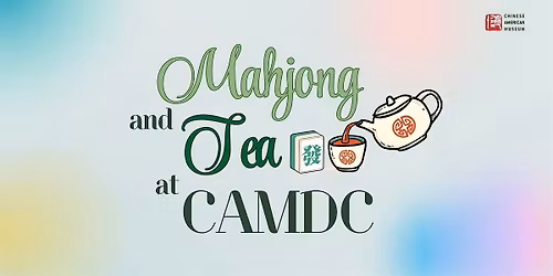Mahjong and Tea at CAMDC on May 16th