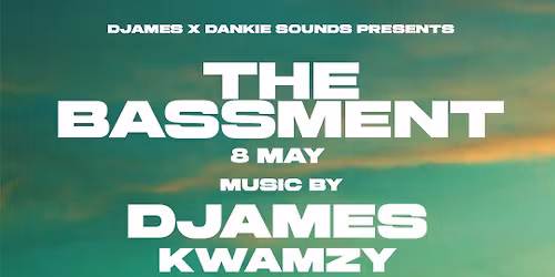 DJames x Dankie Sounds Presents: The Bassment
