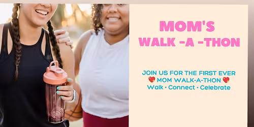 \u2728 Mom Walk\u2011A\u2011Thon at Trammell Crow Park! \u2728