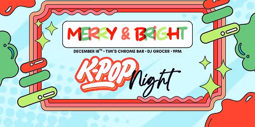 Merry & Bright K-Pop Night
