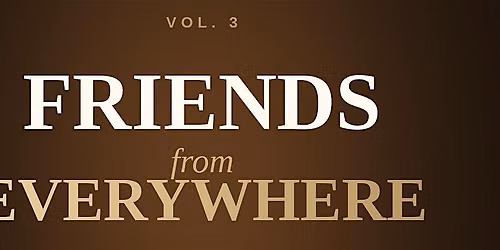 Friends from Everywhere Vol. 3