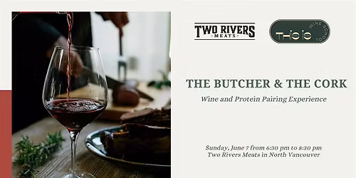 The Butcher & The Cork: A Wine and Protein Pairing Experience