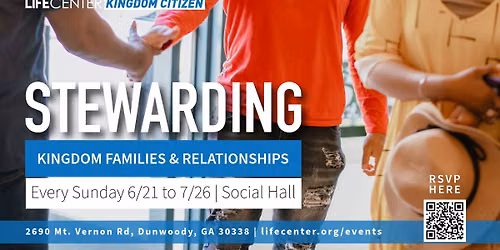 Stewarding Kingdom Relationships - June 21st-July 26th