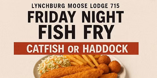Friday Night Fish Fry - Catfish or Haddock