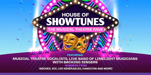 HOUSE OF SHOWTUNES! THE MUSICAL THEATRE RAVE