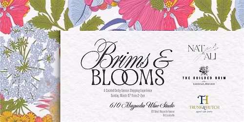 Brims and Blooms at 610 Magnolia Wine Studio