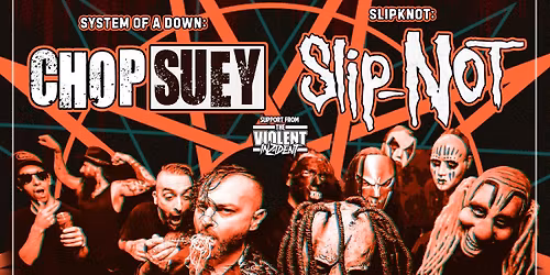 Chop Suey (System of A Down) + Slip-Not + The Violent Inzident