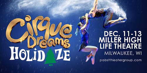 Cirque Dreams Holidaze at the Miller High Life Theatre