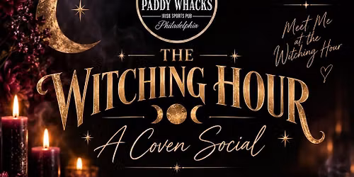 Paddy Whacks The Witching Hour - A Coven Social