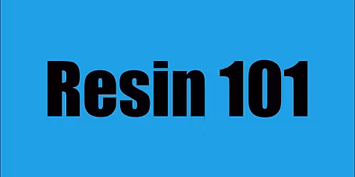 Resin 101 Class