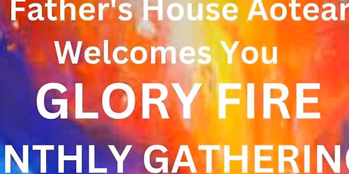GLORY FIRE MONTHLY GATHERING