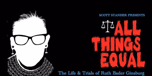 All Things Equal: The Life & Trials of Ruth Bader Ginsburg | March 27 at the Shubert Theatre