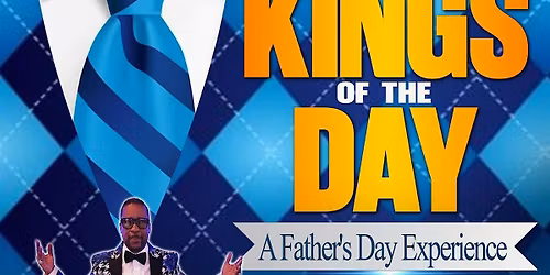 Kings of the Day: A Father\u2019s Day Experience