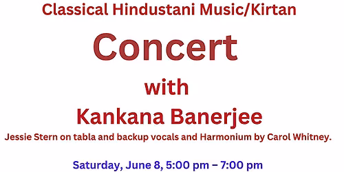 Classical North Indian Music\/Kirtan-Concert with Kankana Banerjee