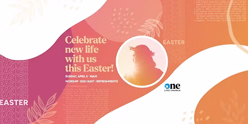 Easter Celebration & Egg Hunt at One Life Church!