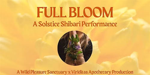 FULL BLOOM - A Solstice Shibari Performance