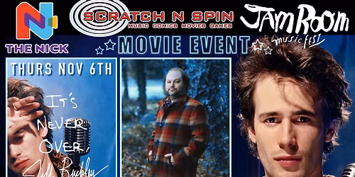 IT'S NEVER OVER; JEFF BUCKLEY MOVIE EVENT!