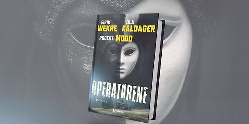 \u00abOperat\u00f8rene\u00bb - En thriller hentet rett ut av norsk virkelighet