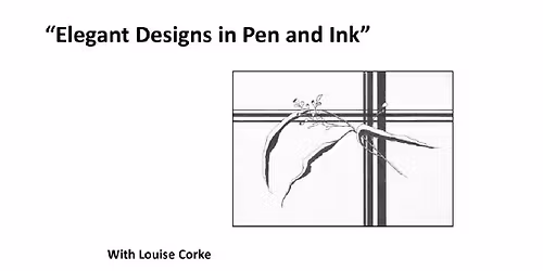 Elegant Designs in Pen and Ink - Louise Corke Workshop